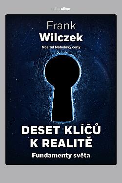 Deset klíčů k realitě: Fundamenty světa