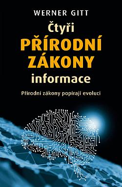 Čtyři přírodní zákony informace: Přírodní zákony popírají evoluci