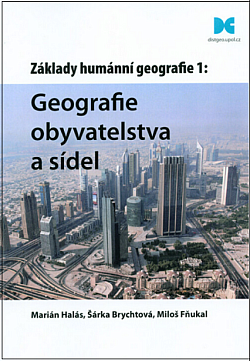 Základy humánní geografie 1: Geografie obyvatelstva a sídel