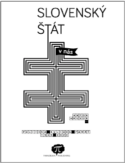 Slovenský štát v nás: Politika, kultúra, pamäť 1945-2020