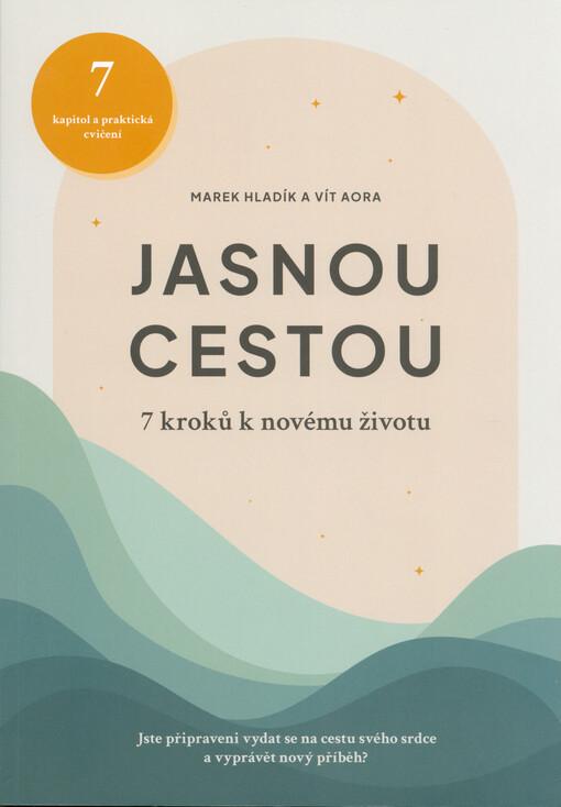 Jasnou cestou: 7 kroků k novému životu