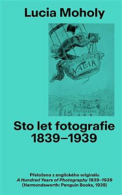 Sto let fotografie: 1839-1939