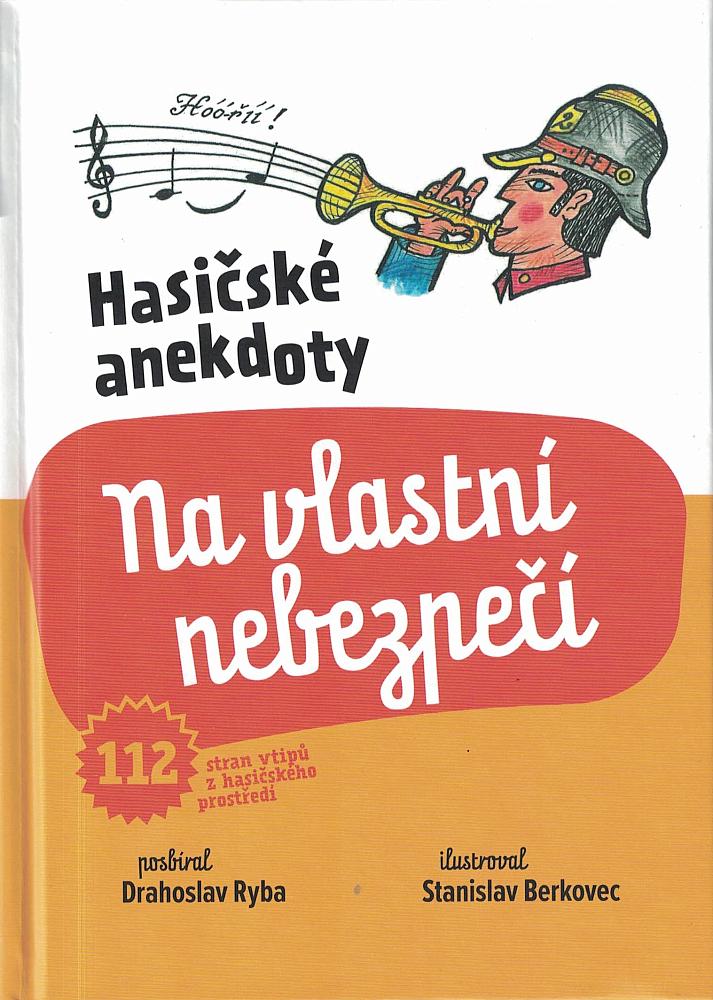 Na vlastní nebezpečí: Hasičské anekdoty