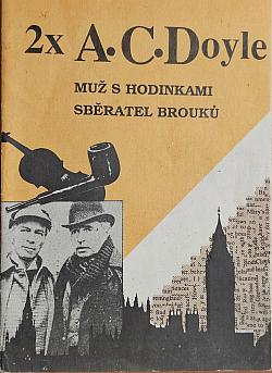 2x A. C. Doyle: Muž s hodinkami / Sběratel brouků