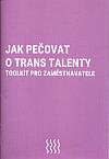 Jak pečovat o trans talenty: Toolkit pro zaměstnavatele