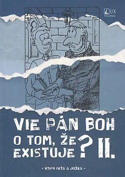 Vie Pán Boh o tom, že existuje? II.