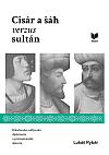 Cisár a šáh verzus sultán: Habsbursko-safíjovská diplomacia a protiosmanská aliancia