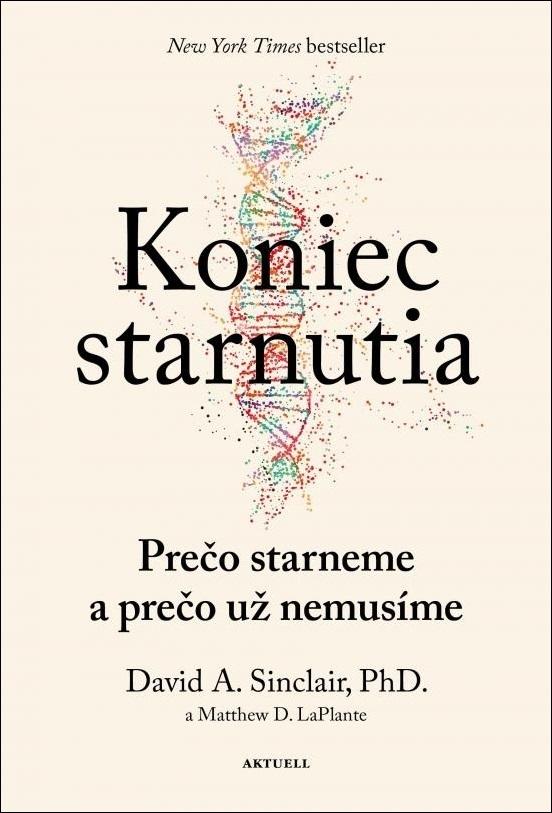 Koniec starnutia: Prečo starneme a prečo už nemusíme