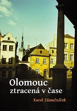 Olomouc ztracená v čase