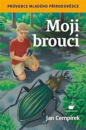 Moji brouci: Průvodce mladého přírodovědce