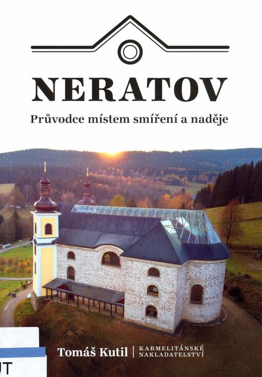 Neratov - Průvodce místem smíření a naděje