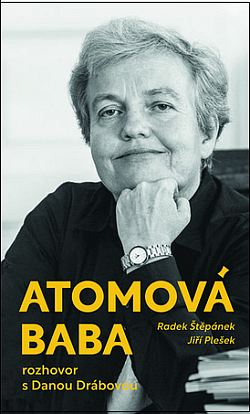 Atomová baba: Rozhovor s Danou Drábovou