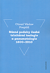 Různé podoby české trinitární teologie a pneumatologie 1800-2010