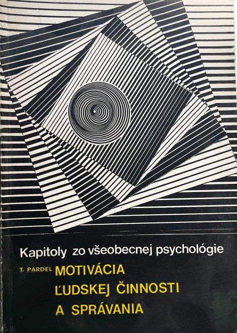 Motivácia ľudskej činnosti a správania: Kapitoly zo všeobecnej psychológie