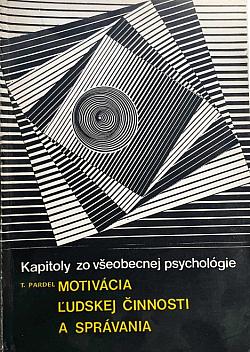 Motivácia ľudskej činnosti a správania: Kapitoly zo všeobecnej psychológie