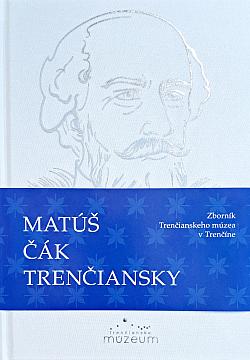 Matúš Čák Trenčiansky: Zborník Trenčianskeho múzea v Trenčíne