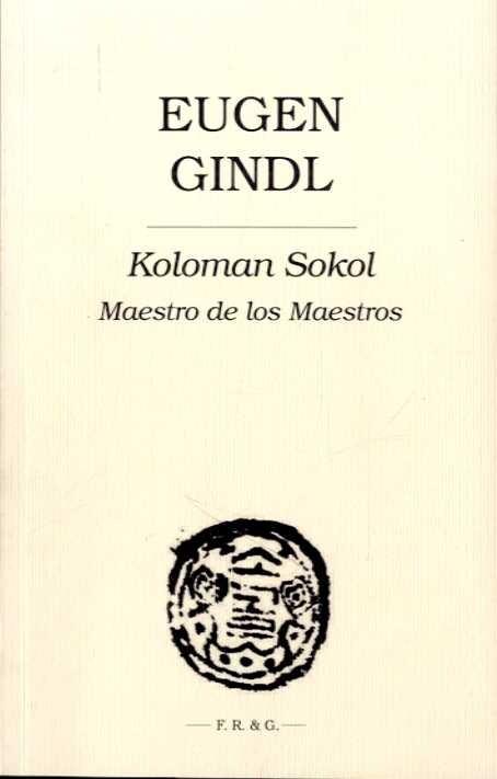 Koloman Sokol: Maestro de los Maestros