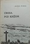 Úroda pod krížom