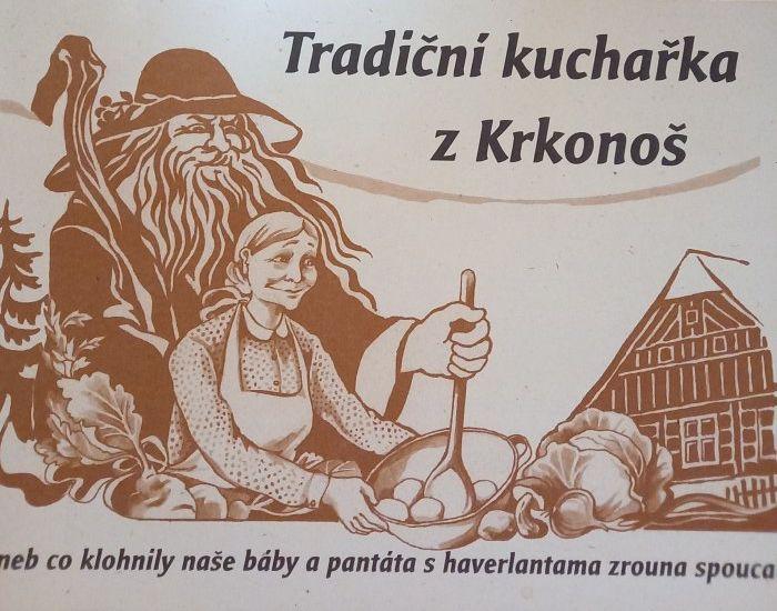 Tradiční kuchařka z Krkonoš aneb co klohnily naše báby a pantáta s heverlantam zrouna spoucali