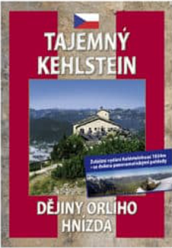 Tajemný Kehlstein: Dějiny Orlího hnízda