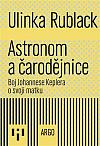 Astronom a čarodějnice: Boj Johannese Keplera o svoji matku