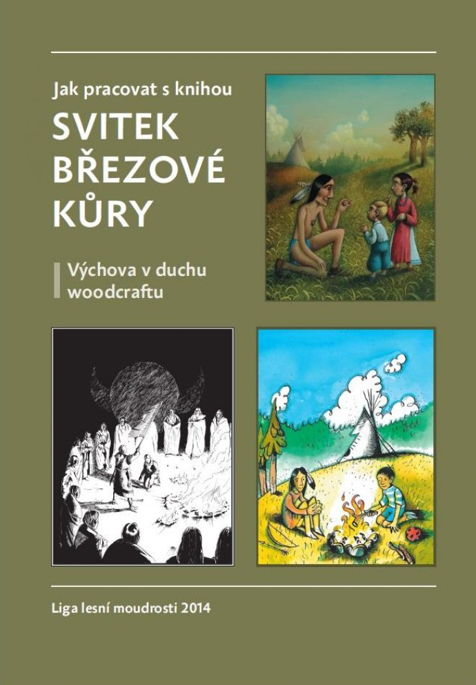 Jak pracovat s knihou Svitek březové kůry: Výchova v duchu woodcraftu