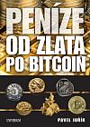 Peníze od zlata po bitcoin: Ilustrovaná historie a budoucnost peněz