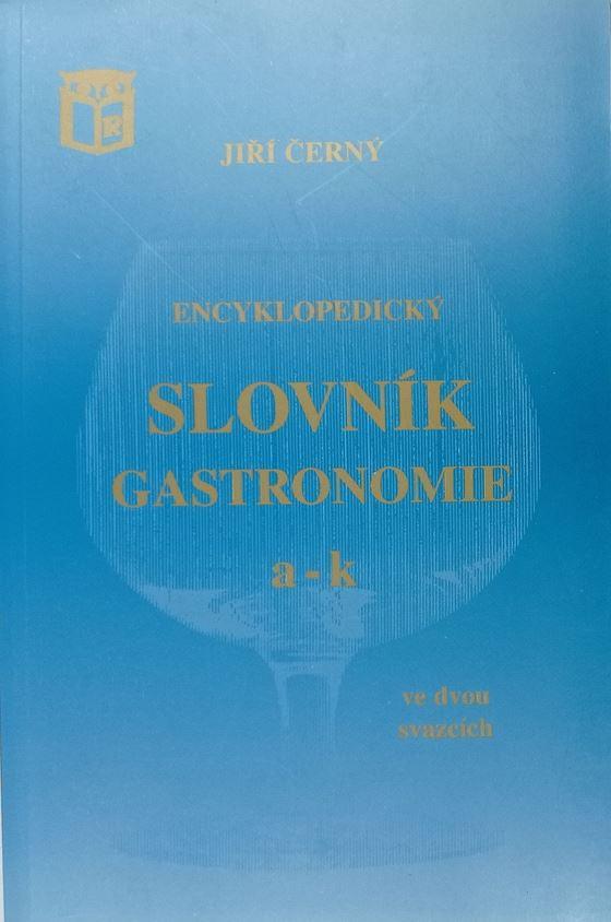 Encyklopedický slovník gastronomie. A-K