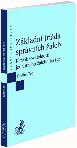 Základní triáda správních žalob. K realizovatelnosti jednotného žalobního typu