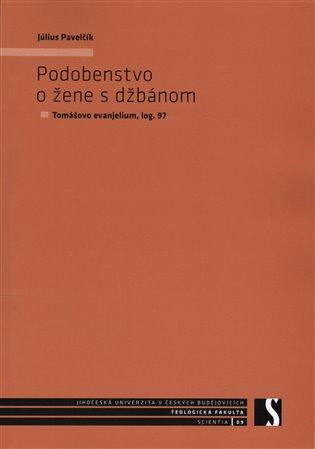 Podobenstvo o žene s džbánom: Tomášovo evanjelium, log. 97