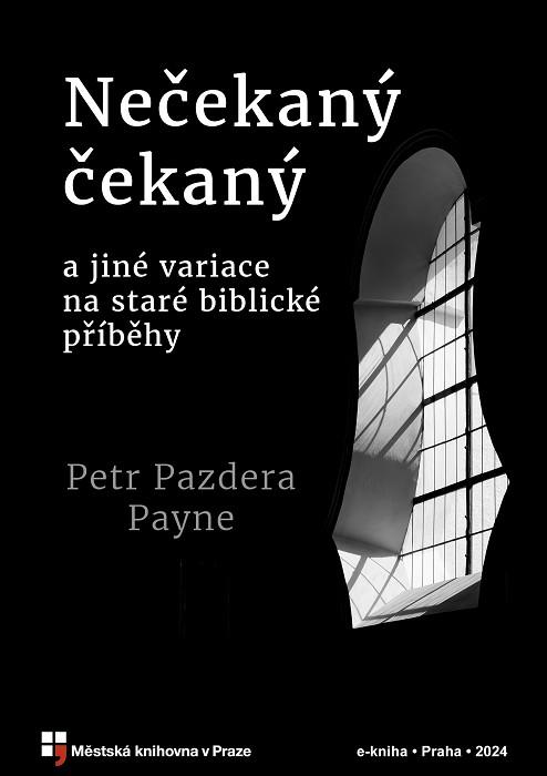 Nečekaný čekaný a jiné variace na staré biblické příběhy