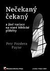 Nečekaný čekaný a jiné variace na staré biblické příběhy