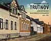 Trutnov a jeho místní části na historických fotografiích 1861–1945