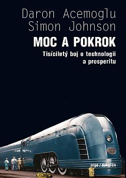 Moc a pokrok: Tisíciletý boj o technologii a prosperitu