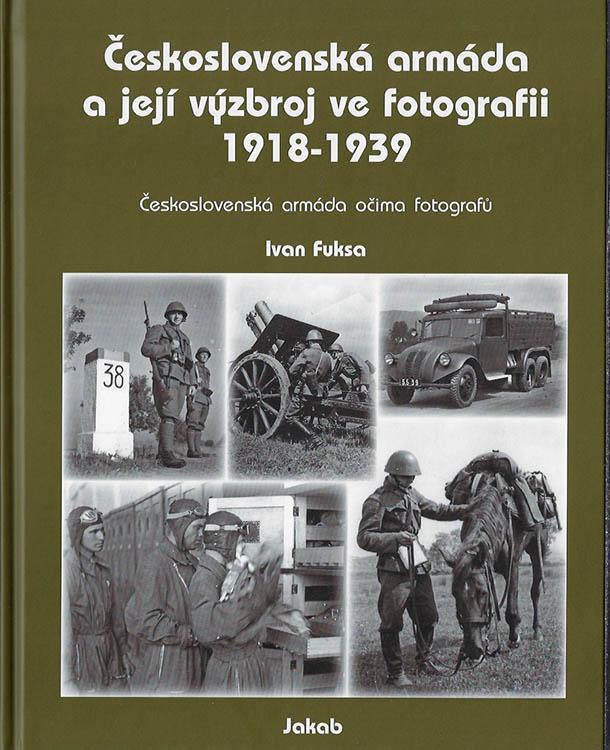 Československá armáda a její výzbroj ve fotografii 1918-1939