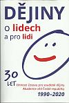 Dějiny o lidech a pro lidi: 30 let činnosti Ústavu pro soudobé dějiny Akademie věd České republiky 1990-2020