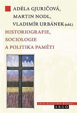 Historiografie, sociologie a politika paměti