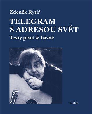 Telegram s adresou svět: Texty písní & básně