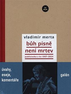 Bůh písně není mrtev: Publicistika z let 1967–2024