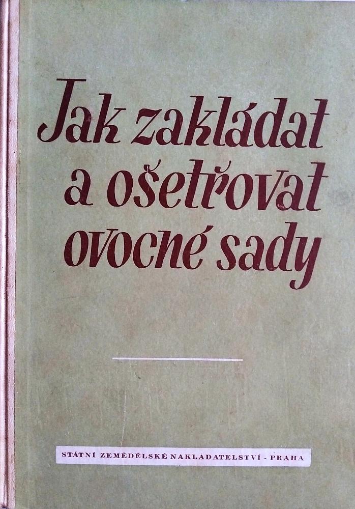 Jak zakládat a ošetřovat ovocné sady