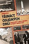 Třináct osudných dnů: John Kennedy a Nikita Chruščov na pokraji jaderné zkázy