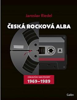 Česká rocková alba: Zákazům navzdory (1969–1989)