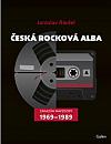 Česká rocková alba: Zákazům navzdory (1969–1989)