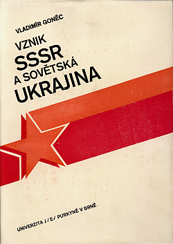 Vznik SSSR a sovětská Ukrajina: Příspěvek k pojetí počátků sovětské federace