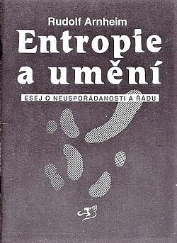 Entropie a umění: Esej o neuspořádanosti a řádu