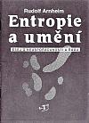 Entropie a umění: Esej o neuspořádanosti a řádu