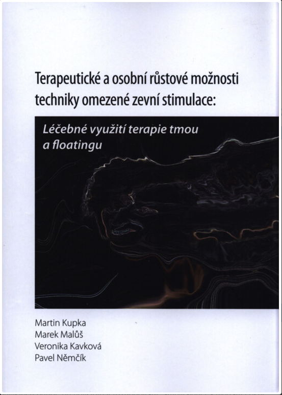 Terapeutické a osobní růstové možnosti techniky omezené zevní stimulace: Léčebné využití terapie tmou a Floatingu