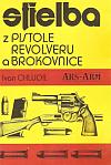 Střelba z pistole, revolveru a brokovnice