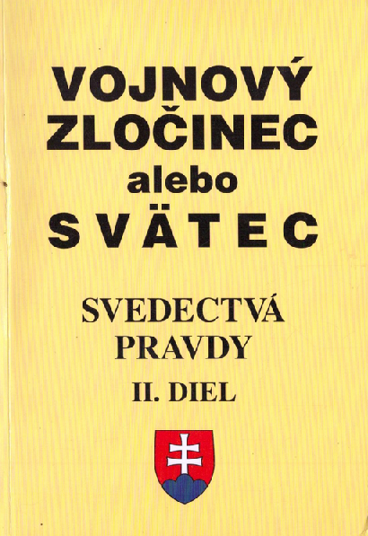 Svedectvá pravdy II. diel: Vojnový zločinec alebo svätec