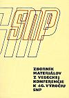 Zborník materiálov z vedeckej konferencie k 40. výročiu SNP